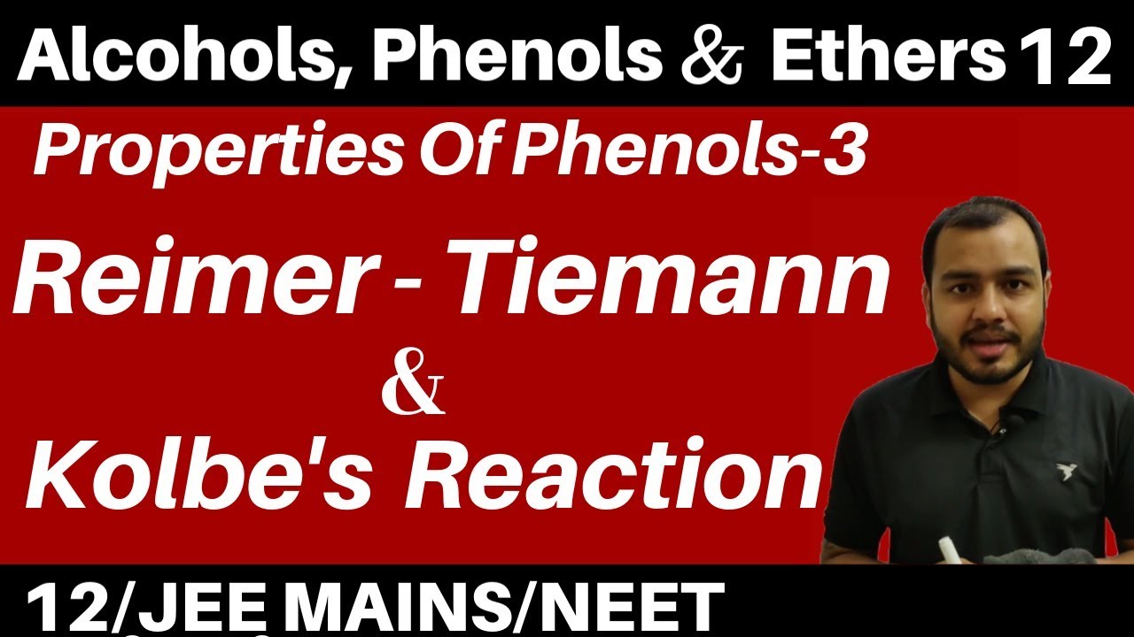Alcohols , Phenols n Ethers 12 I Properties Of Phenol 2 : Reimer Tiemann & Kolbe's Reaction JEE/NEET