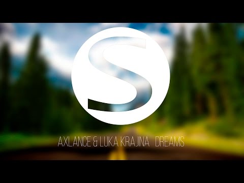 Axlance & Luka Krajina   Dreams