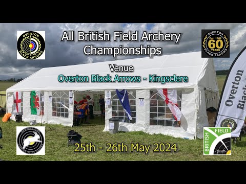 ALL BRITISH FIELD ARCHERY CHAMPIONSHIPS - KINGSCLERE 2024  OVERTON BLACK ARROWS -  25th - 26th MAY