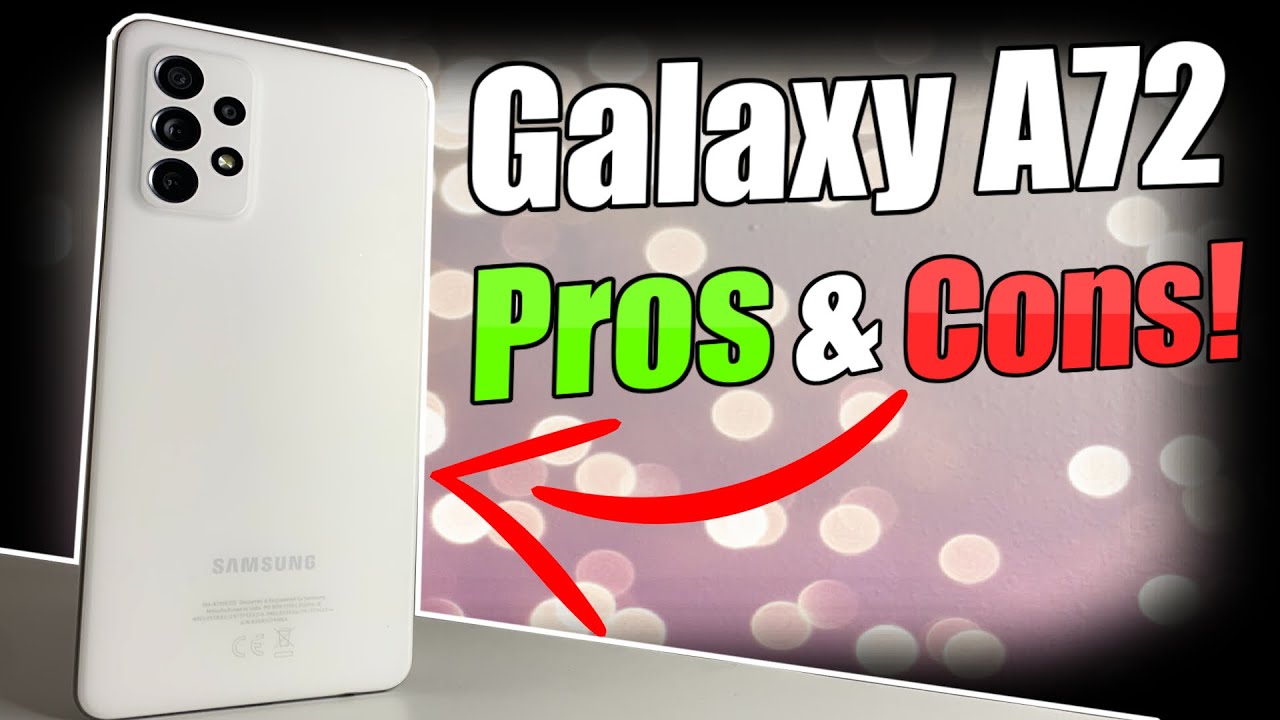 Samsung Galaxy A72 Pros & Cons!