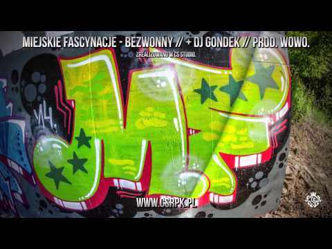 Miejskie Fascynacje   CS   BEZWONNY    + DJ Gondek    Prod  WOWO