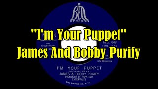 &quot;I&#39;m Your Puppet&quot; - James and Bobby Purify  (lyrics)