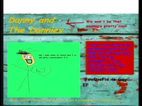 Danny and the Dannies - PewDiePie Is Gay (full EP)