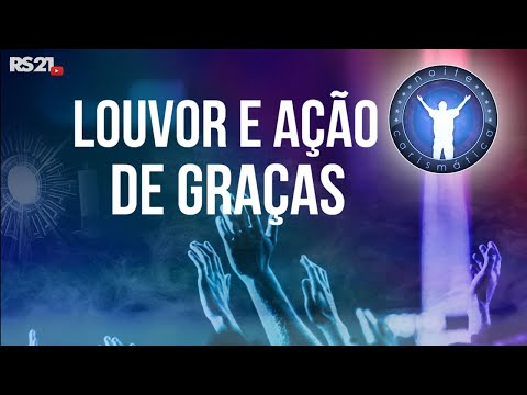 Noite Carismática | Louvor e ação de Graças | Rede Século 21