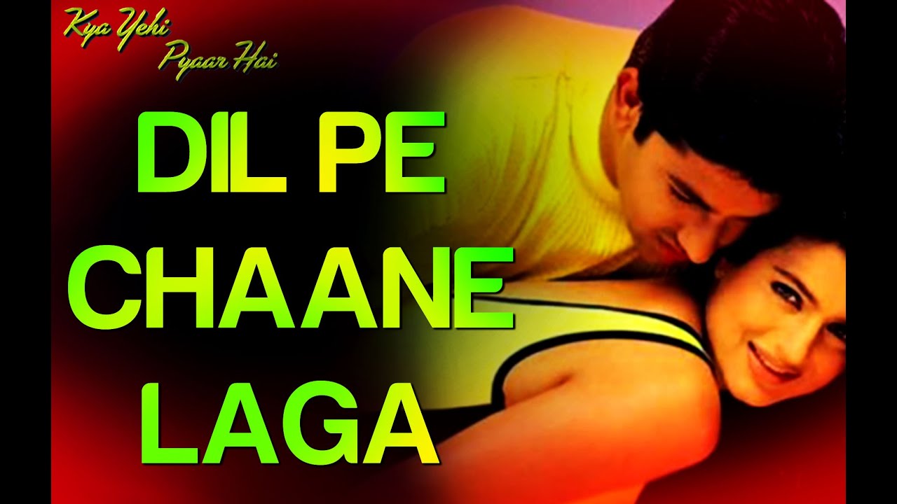 Dil Pe Chaane Laga Lyrics  | Kya Yehi Pyaar Hai | Aftab Shivdasani, Amisha Patel | Krishnakumar Kunnath (K.K), Sunidhi Chauhan | Sajid Ali, Wajid Ali
