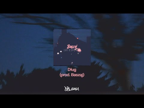 Baszaj - Dług (prod. Baszaj) LATO2020LP