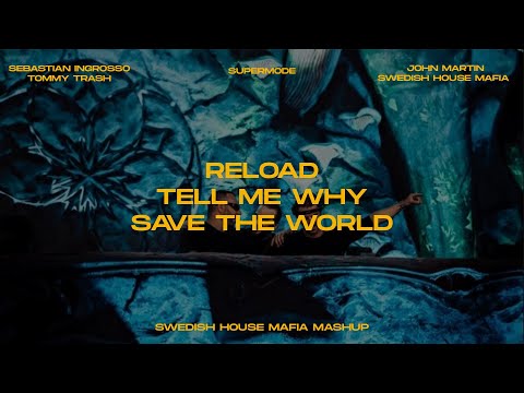 Reload x Tell Me Why x Save The World (Swedish House Mafia Mashup)