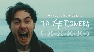 Musik-Video-Miniaturansicht zu To the flowers Songtext von While She Sleeps