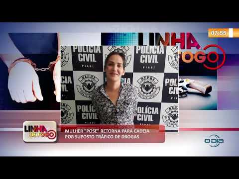 LINHA DE FOGO 03 10  "Mulher Pose" retorna para cadeia por suposto traÌfico de drogas