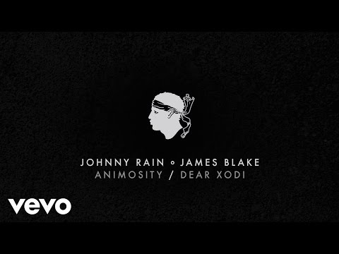 Johnny Rain - Animosity / Dear Xodi ft. James Blake