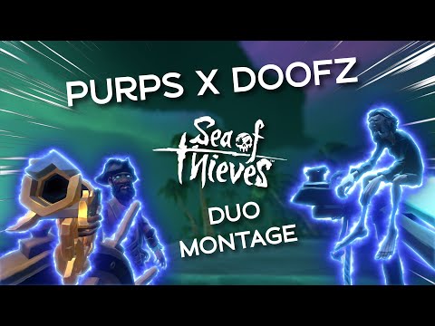 Purps x Doofz Sea of Thieves Duo Montage