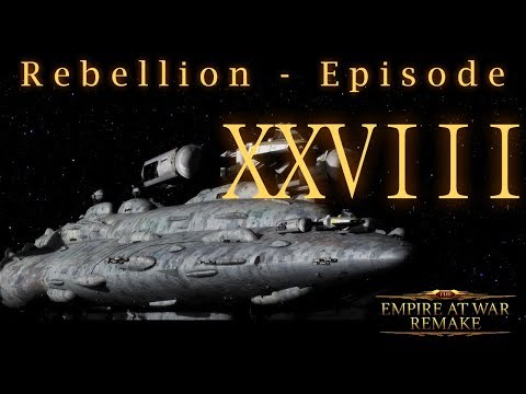 The EAW Remake Rebellion playthrough Part 28