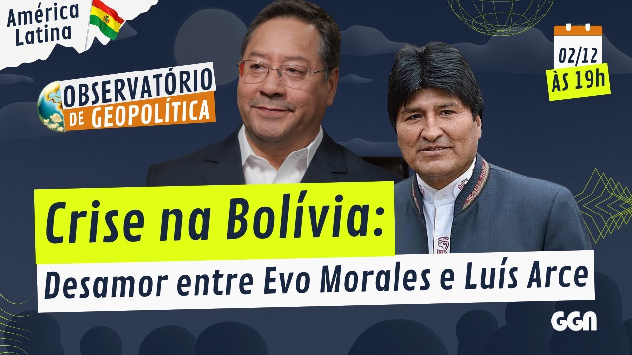 Crise na Bolívia: Desamor entre Evo Morales e Luís Arce | Observatório de Geopolítica (02/12/24)