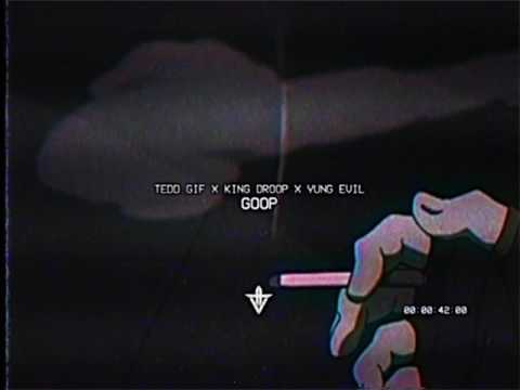 TEDD.GIF x LIL DROOP x YUNG EVIL - GOOP (Prod. hollow)