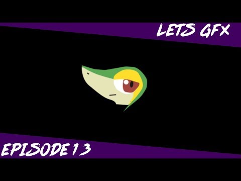 Lets GFX Episode 13