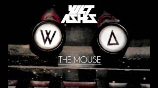 Wet Ashes - The Mouse