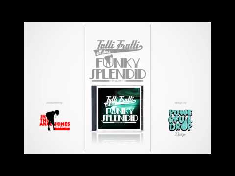 Tutti Frutti All Stars - Bluntin' (FUNKY SPLENDID MOMCI IZVANREDNI) 2010