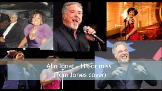 Alin Ignat - Hit or miss (Tom Jones cover)
