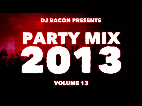 Party Mix 2013 vol. 13 (Mixed By Dj Bacon) [2013]