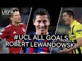 All #UCL Goals: ROBERT LEWANDOWSKI