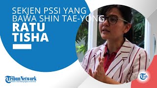 Profil Ratu Tisha, Sekjen PSSI Wanita Pertama yang Bawa Shin Tae-yong ke Indonesia