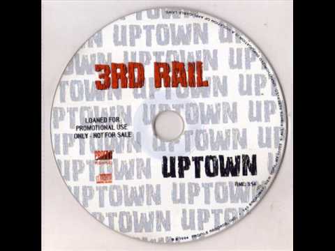3rd Rail - Uptown
