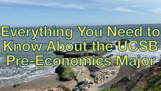 Everything You Need To Know About The UCSB Pre-Economics Major