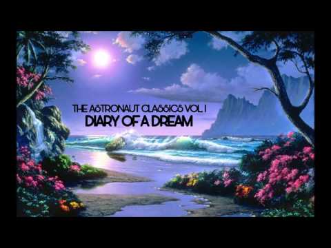 The Astronaut Classics Vol. 1 - Diary of a Dream (Psybient/Ambient/Chill Out)