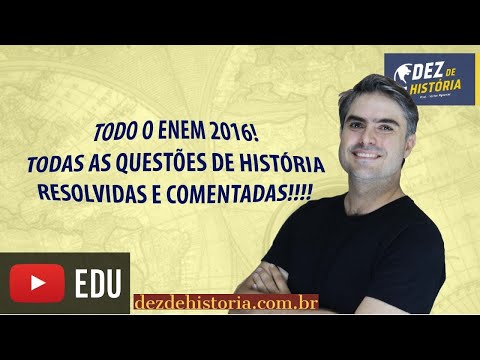 Resolução ENEM 2016 História. Todas as questões de História do ENEM 2016.