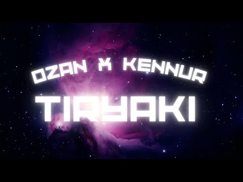 OZAN x KENNUR - TIRYAKI ( Official Lyric Video)
