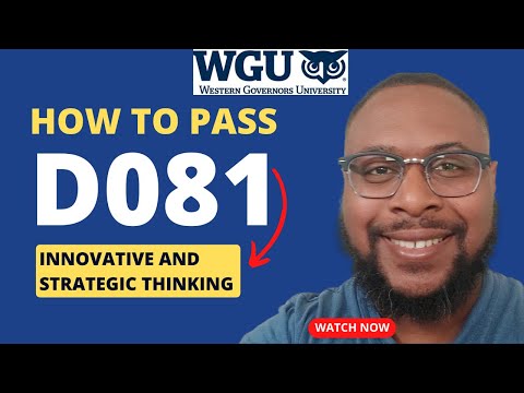 How to Pass D081 - Innovative and Strategic Thinking | BSITM - IT Business Management | WGU