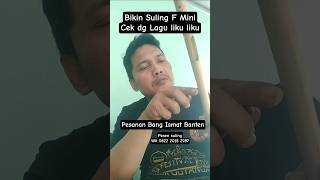 Download lagu Bikin Suling F Kecil - Cek dg Interlud Lagu Liku Liku - Pesanan Mr Ismat Banten mp3