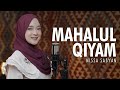 MAHALUL QIYAM مَحَلُّ القِيَامِ NISSA SABYAN OFFICIAL MUSIC VIDEO