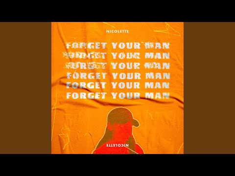 Forget Your Man