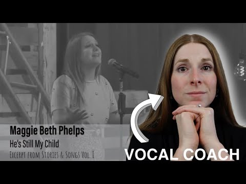 Vocal coach reacts to Maggie Phelps - He's Still My Child