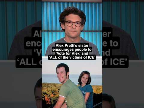 Alex Pretti’s sister encourages people to ‘Vote for Alex’ and ‘ALL of the victims of ICE’