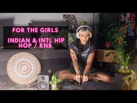 FOR THE GIRLS - Indian & Global Hip Hop / Rnb - Women only *DJ set by Suggahunny*