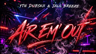 AIR EM OUT - YTN DUBSKII &amp; JALIL BREEZE (OFFICIAL VISUALIZER) 