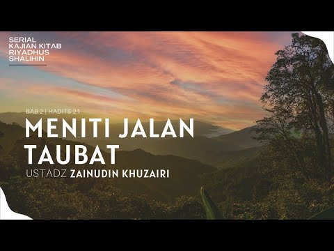 09. MENITI JALAN TAUBAT | Syarah Kitab Riyadhus Shalihin - Ust. Zainudin Khuzairi