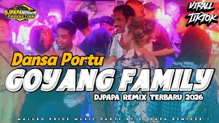 Download lagu GOYANG FAMILY _ DANSA PORTU _ DJ PAPA REMIX 2026 mp3 Download lagu GOYANG FAMILY _ DANSA PORTU _ DJ PAPA REMIX 2026 mp3