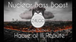 [Nuclear Bass Boost] Gutter Brothers - House of Ill Repute