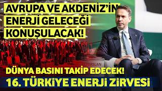 Dünya Basını Türkiye Enerji Zirvesi'ni Konuşacak!