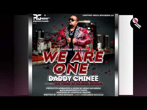 Daddy Chinee - We Are One [ 2k23 Chutney Soca Invasion 2.0 ]