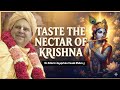 Taste The Nectar Of Krishna HH Jayapataka Swami Maharaj