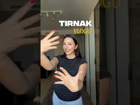 Tuana usulü Tırnak Vlogu💅🏻
