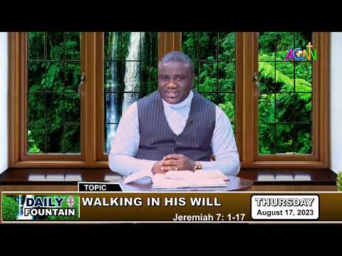 DAILY FOUNTAIN DEVOTIONAL OF AUGUST 17, 2023 - THE REV'D. CANON ENEMO CHIDI C.