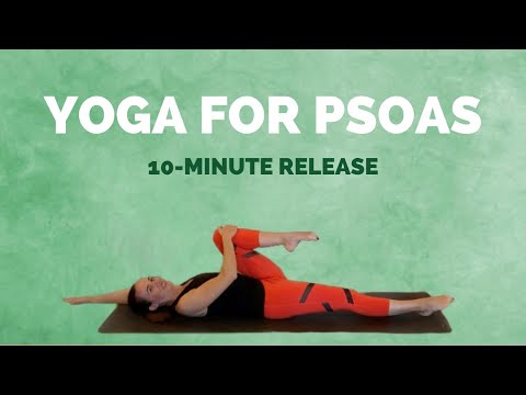 10 minutes de yoga pour le PSOAS - Étirements et relâchement pour soulager les douleurs lombaires