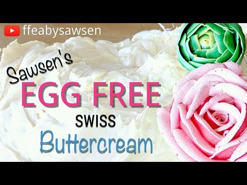 Sawsen's Egg Free Swiss buttercream recipe (SEBC)- glossy, shiny, great for flowers, icing, filling