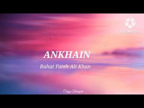 Ankhain - Rahat Fateh Ali Khan (Lyrics)