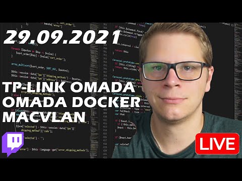 Live Stream 28.09.21 - TP-Link Omada, Omada als Docker Container & Macvlan